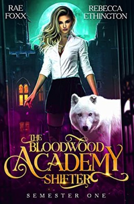 Bloodwood Academy: Semester One (Exiled World: Bloodwood Shifter Book 1) by Rae Foxx